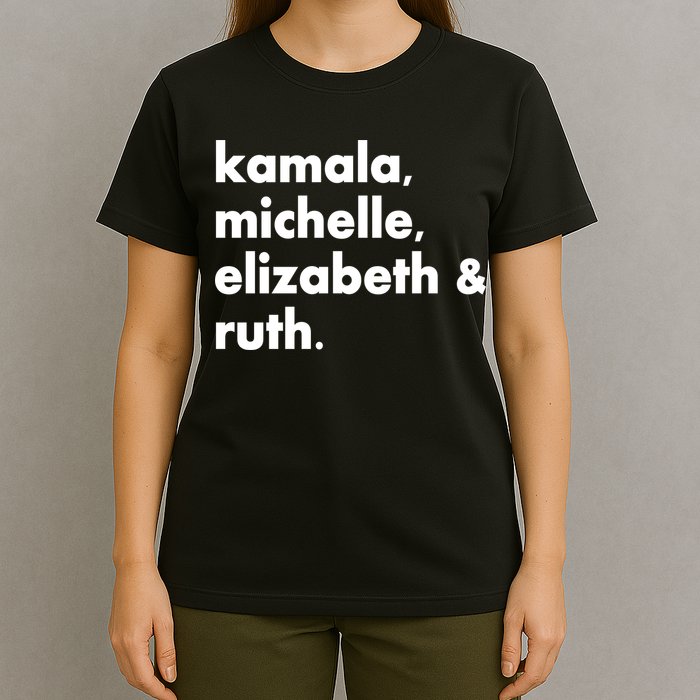 Kamala Michelle RBG Elizabeth Ruth T-Shirt