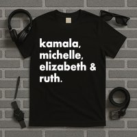 Kamala Michelle RBG Elizabeth Ruth T-Shirt