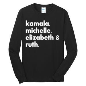 Kamala Michelle RBG Elizabeth Ruth Tall Long Sleeve T-Shirt