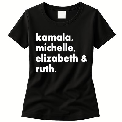 Kamala Michelle RBG Elizabeth Ruth Womens T-Shirt