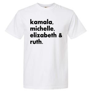 Kamala Michelle RBG Elizabeth Ruth Garment-Dyed Heavyweight T-Shirt