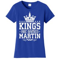 Kings Are Named Martin Personalized Name Joke Funny Cool Gift Women's T-Shirt