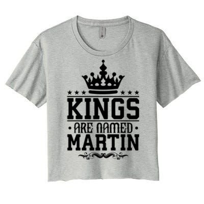 Kings Are Named Martin Personalized Name Joke Funny Cool Gift Women's Crop Top Tee