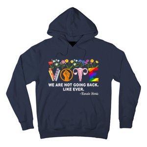 Kamalawe Are Not Going Back Like Ever Feminist Human Rights Hoodie