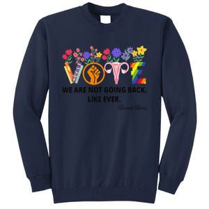 Kamalawe Are Not Going Back Like Ever Kamala Harris 2024 Tall Sweatshirt