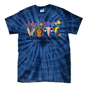 Kamalawe Are Not Going Back Like Ever Kamala Harris 2024 Tie-Dye T-Shirt