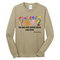 Kamalawe Are Not Going Back Like Ever Kamala Harris 2024 Tall Long Sleeve T-Shirt