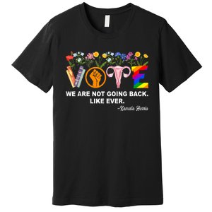 Kamalawe Are Not Going Back Like Ever Feminist Human Rights Premium T-Shirt