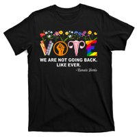 Kamalawe Are Not Going Back Like Ever Feminist Human Rights T-Shirt