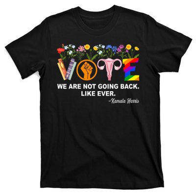 Kamalawe Are Not Going Back Like Ever Feminist Human Rights T-Shirt