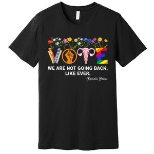 Kamalawe Are Not Going Back Like Ever Feminist Human Rights Premium T-Shirt