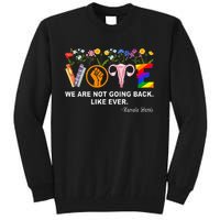 Kamalawe Are Not Going Back Like Ever Feminist Human Rights Tall Sweatshirt