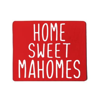 Kansas City Home Sweet Mahomes Mousepad