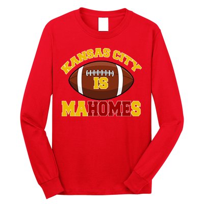Kansas City Is Mahomes KC Football Fan Long Sleeve Shirt
