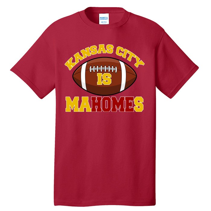 Kansas City Is Mahomes KC Football Fan Tall T-Shirt