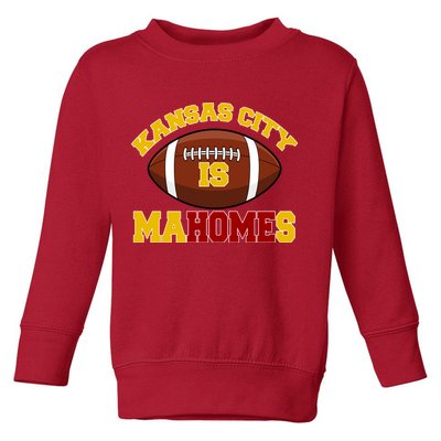 Kansas City Is Mahomes KC Football Fan Toddler Sweatshirt