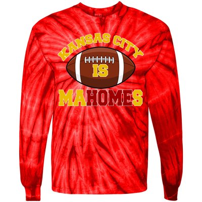 Kansas City Is Mahomes KC Football Fan Tie-Dye Long Sleeve Shirt