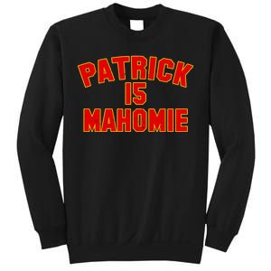 Kansas City Patrick is Mahomie 15 Sweatshirt