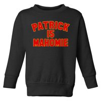 Kansas City Patrick is Mahomie 15 Toddler Sweatshirt