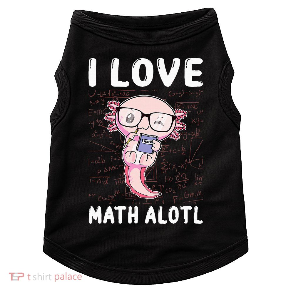 Kawaii Axolotl Pun Funny I Love Math Alotl Mathematics Doggie Tank