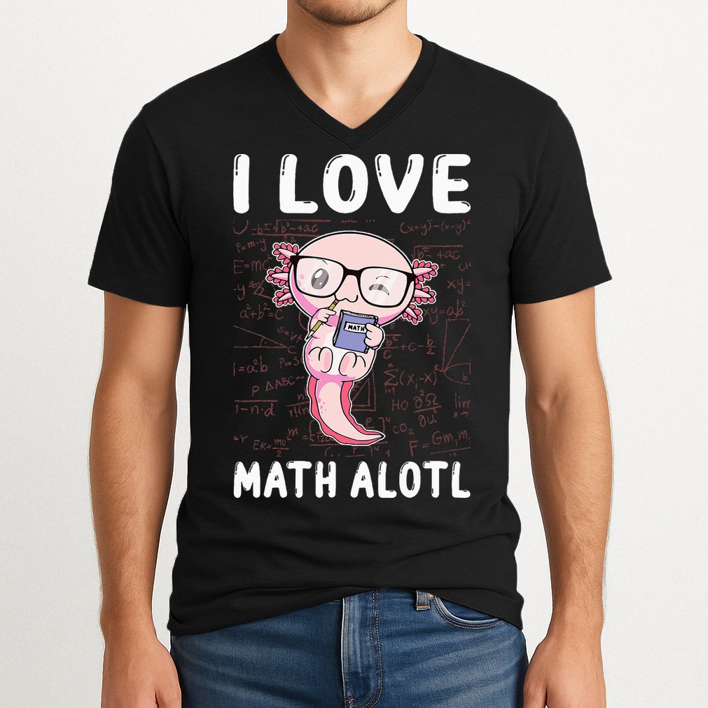 Kawaii Axolotl Pun Funny I Love Math Alotl Mathematics V-Neck T-Shirt
