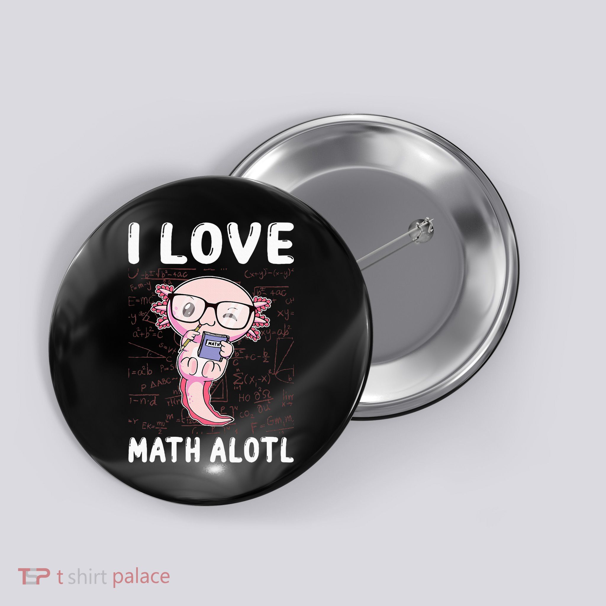 Kawaii Axolotl Pun Funny I Love Math Alotl Mathematics Button