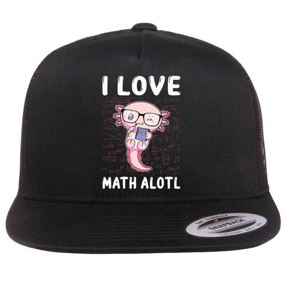 Kawaii Axolotl Pun Funny I Love Math Alotl Mathematics Flat Bill Trucker Hat
