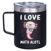 Kawaii Axolotl Pun Funny I Love Math Alotl Mathematics 12oz Stainless Steel Coffee Mug