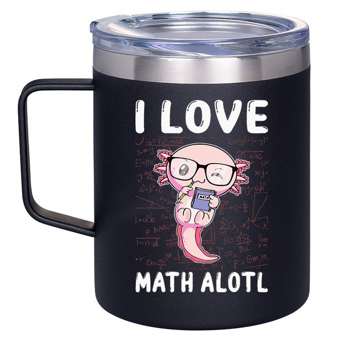 Kawaii Axolotl Pun Funny I Love Math Alotl Mathematics 12oz Stainless Steel Coffee Mug