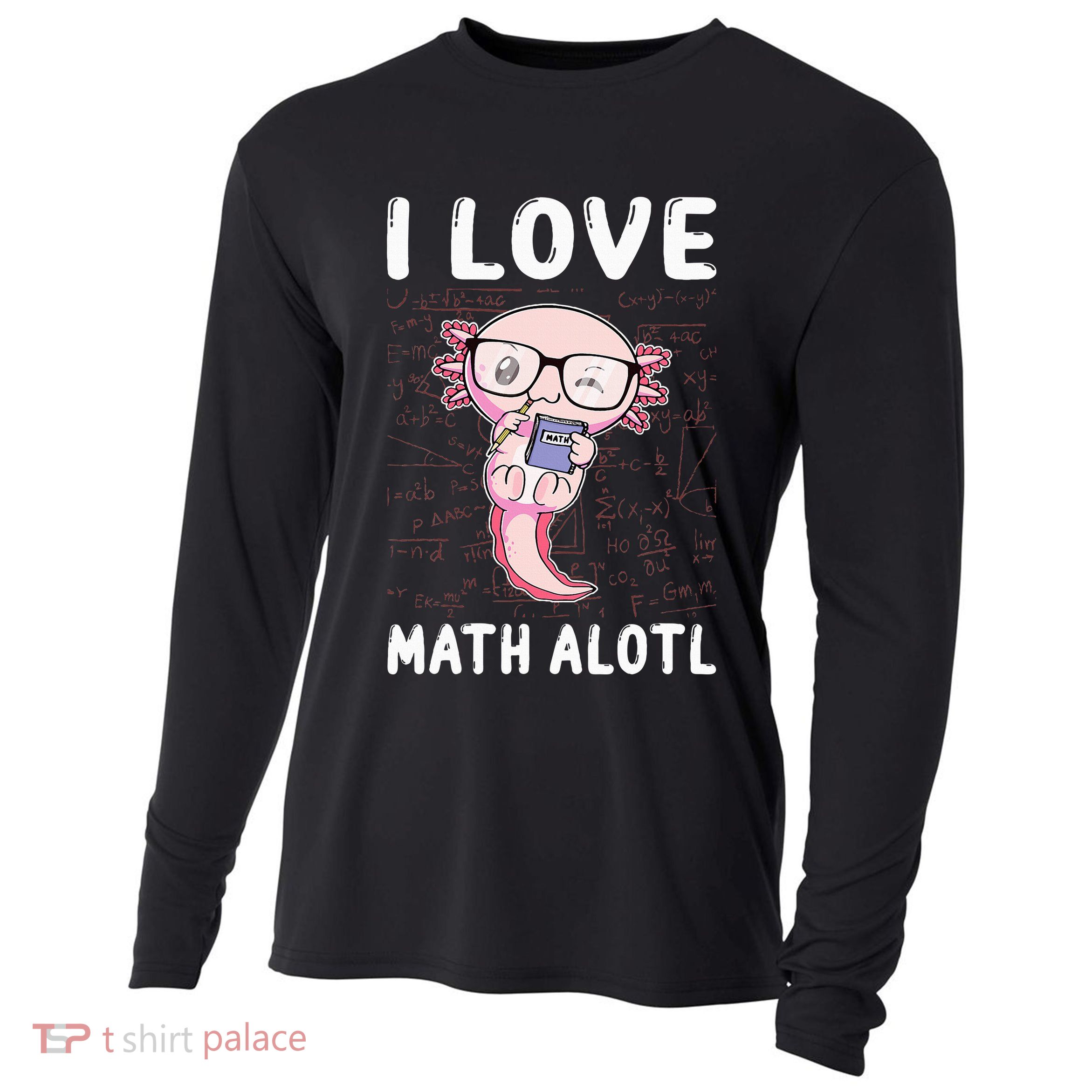 Kawaii Axolotl Pun Funny I Love Math Alotl Mathematics Cooling Performance Long Sleeve Crew