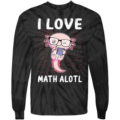 Kawaii Axolotl Pun Funny I Love Math Alotl Mathematics Tie-Dye Long Sleeve Shirt