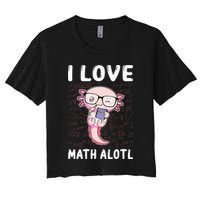 Kawaii Axolotl Pun Funny I Love Math Alotl Mathematics Women's Crop Top Tee