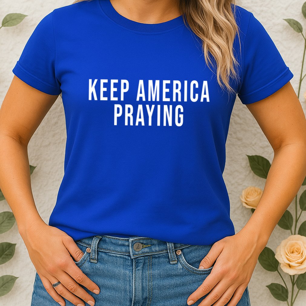 Keep America Praying Conservative Christian Trump Gift Womens T-Shirt