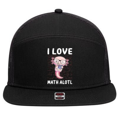 Kawaii Axolotl Pun Funny I Love Math Alotl Math 7 Panel Mesh Trucker Snapback Hat