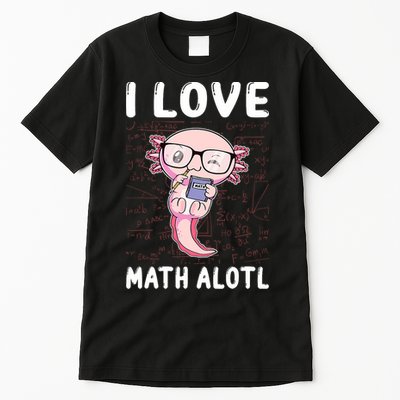 Kawaii Axolotl Pun Funny I Love Math Alotl Math Tall T-Shirt