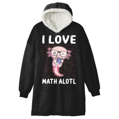 Kawaii Axolotl Pun Funny I Love Math Alotl Math Hooded Wearable Blanket
