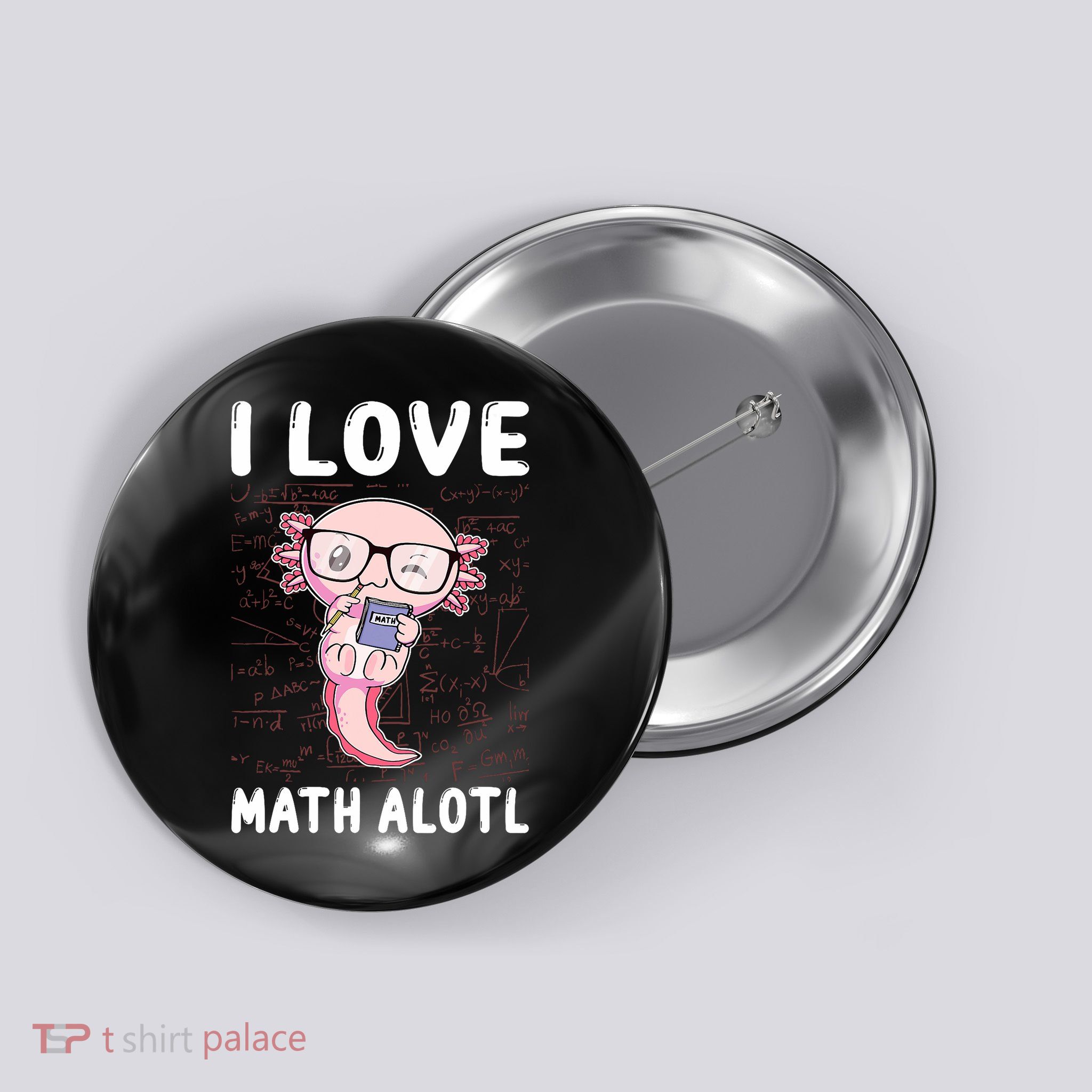 Kawaii Axolotl Pun Funny I Love Math Alotl Math Button