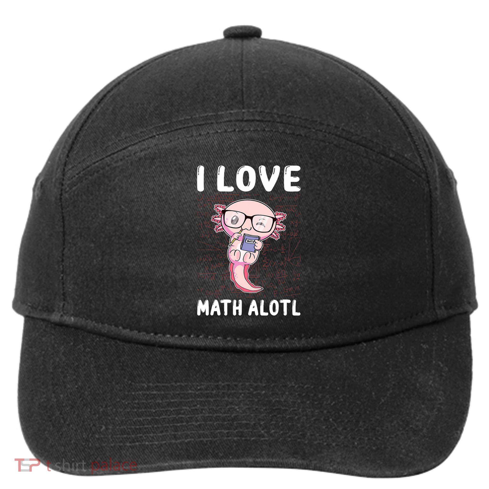 Kawaii Axolotl Pun Funny I Love Math Alotl Math 7-Panel Snapback Hat