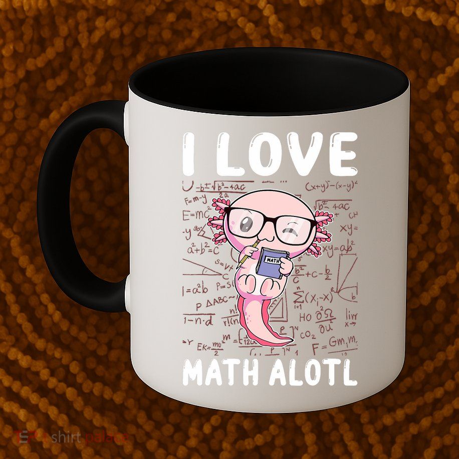 Kawaii Axolotl Pun Funny I Love Math Alotl Math Mug