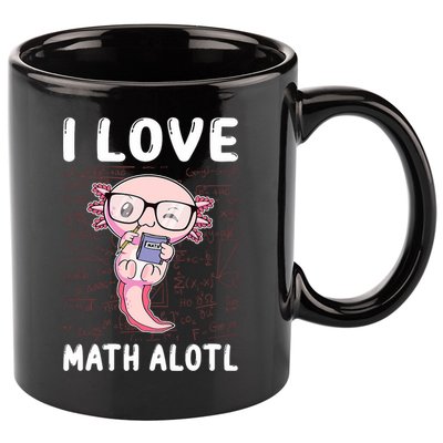 Kawaii Axolotl Pun Funny I Love Math Alotl Math 11oz C Handle Ceramic Mug