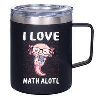 Kawaii Axolotl Pun Funny I Love Math Alotl Math 12oz Stainless Steel Coffee Mug