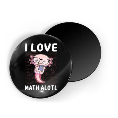 Kawaii Axolotl Pun Funny I Love Math Alotl Math Magnet
