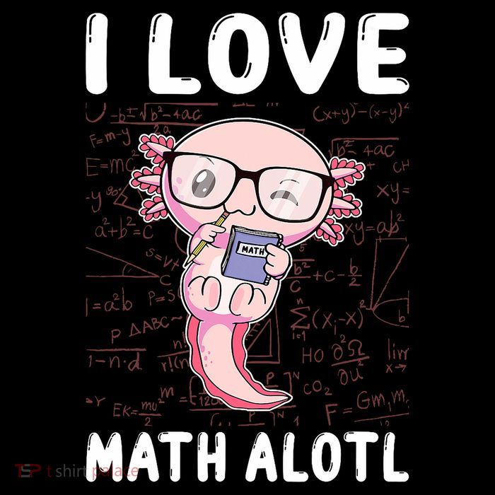 Kawaii Axolotl Pun Funny I Love Math Alotl Math Premium T-Shirt