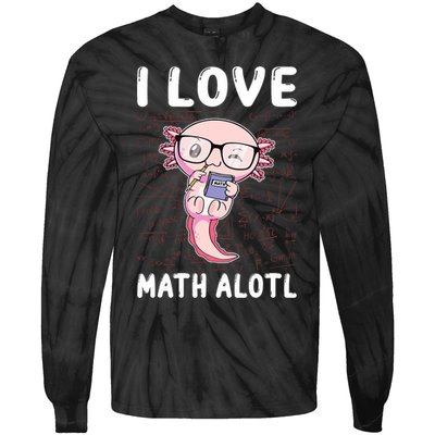 Kawaii Axolotl Pun Funny I Love Math Alotl Math Tie-Dye Long Sleeve Shirt