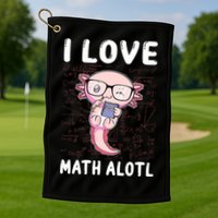 Kawaii Axolotl Pun Funny I Love Math Alotl Math Golf Towel