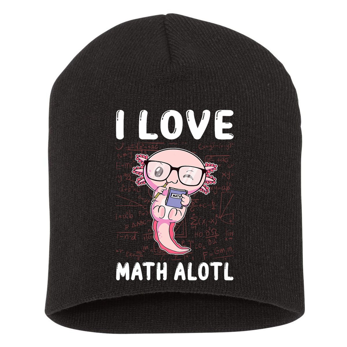 Kawaii Axolotl Pun Funny I Love Math Alotl Math Short Acrylic Beanie
