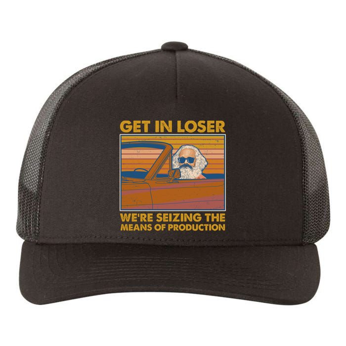 Karl Marx Get In Loser We're Seizing The Means Of Production  Yupoong Adult 5-Panel Trucker Hat