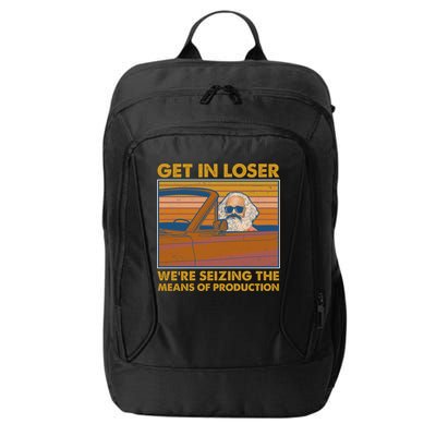 Karl Marx Get In Loser We're Seizing The Means Of Production  City Backpack