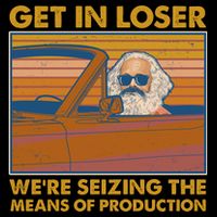 Karl Marx Get In Loser We're Seizing The Means Of Production  7-Panel Snapback Hat