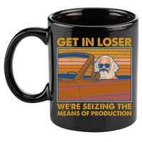 Karl Marx Get In Loser We're Seizing The Means Of Production  11oz C Handle Ceramic Mug